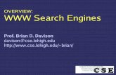 OVERVIEW: WWW Search Enginesheflin/courses/sw-2003/se-overview.pdf · OVERVIEW: WWW Search Engines Prof. Brian D. Davison davison@cse.lehigh.edu brian