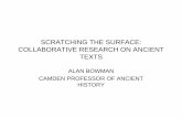 SCRATCHING THE SURFACE: COLLABORATIVE RESEARCH ON …jmbsym/presentations/Bowman.pdf · scratching the surface: collaborative research on ancient texts alan bowman camden professor