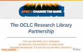 The OCLC Research Library Partnership · the oclc research library partnership titia van der werf, oclc research esther woo, the university of hong kong roxanne missingham, the australian