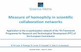 Measure of homophily in scientific collaboration networks · In social networks, homophily can be defined as the tendency of actors to exhibit preferential attachments toward actors