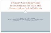 Primary Care Behavioral Interventions for Pain and ... · The Opioid Abuse Epidemic Opioid abuse is major public health problem Rate of death from O.D. tripled since 1990 Driven by