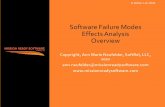 Software Failure Modes Effects Analysis Overview · likely failure modes. More effective when preceeded by a root cause analysis. • Conducting the analysis too early or too late