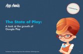 The State of Play - Amazon S3 · • Google Play quarterly app revenue more than doubled from Q1 2013 to Q1 2014 Growth in Google Play downloads and revenue presents an expanding