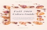 Fall 2019 Colors Guide PDF - WordPress.com · 2019-10-26 · Fall 2019 Colors Guide PDF Author: Ave Mateiu Keywords: DADpUOXD06Y,BACMY_UNQKo Created Date: 10/26/2019 5:18:30 PM ...