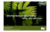 Market Based Instruments - Clearwater · What is a market based instrument (MBI)? A market based instrument… • seeks to mimic the attractive properties of a market to achieve