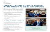 HELP YOUR CHILD MAKE THE BEST GCSE CHOICES · HELP YOUR CHILD MAKE . THE BEST GCSE CHOICES. The research found that students . studying EBacc subjects for ... your child’s options.