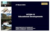 IATGN-10 Educational Developments...DT9876 PGCert (BIM Technologies) 30 DT774a PGDip (Collaborative BIM) 60 DT774b MSc Applied Building Information Modelling & Management 90 Level