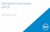 Dell Hybrid Cloud System (DHCS) - Dealer, Service Center · 1st hybrid cloud solution utilizing Microsoft Cloud Platform System Standard Only solution unifying management of CPS,