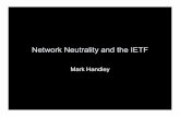Network Neutrality and the IETF - UCL Computer Science · 2009-12-14 · Destination Neutrality •Not normally an IETF issue. –Expressiveness of BGP policies? •Security –We