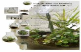 Instructions for building your own bottle garden...- Dracaena godsefﬁana, Gold Dust Dracaena - Dracaena sanderiana, Lucky Bamboo - Ficus pumila, Climbing Fig - Ficus radicans, Silver