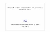 Report of the Committee on Clearing Corporations · V. Kamath, to examine the viability of introducing a single clearing corporation or interoperability between different CCs, as