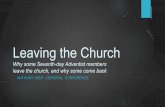 Leaving the Church - Adventist Archives · REASONS WHY THEY RETURNED . 0 10 20 30 40 50 60 Reasons for reconnecting with the Seventh-day Adventist Church: Returned . Recommendations
