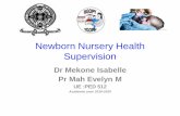 Newborn nursery health supervision 2... · Etudiant en master 2 Médecine Générale . Objectives 1. Discuss the importance of newborn health supervision 2. List the key components