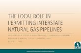 THE LOCAL ROLE IN PERMITTING INTERSTATE NATURAL GAS PIPELINES · Natural Gas Act The NGA gives a natural gas company with a certificate of public convenience and necessity from the