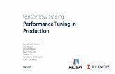 Performance Tuning in Production - USENIX...tensorflow-tracing Performance Tuning in Production May 2019 Sayed Hadi Hashemi Paul Rausch Benjamin Rabe Kuan-Yen Chou Simeng Liu Volodymyr