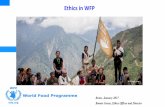 Ethics in WFP · Ethics Network for Multilateral Organizations: Broader network with annual meeting. Presented with UN Ethics Officer on “Resourcing Ethics Offices: General Approach
