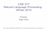 CSE 517 Natural Language Processing Winter 2015courses.cs.washington.edu/courses/cse517/15wi/slides/Frame.pdf · A dependency grammar has a notion of a head ! Officially, CFGs don’t
