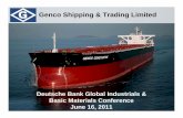 Genco Shipping & Trading Limiteds21.q4cdn.com/456963137/files/doc_presentations/2011/06...2011/06/16  · Genco Pyrenees 2010 57,981 Genco Rhone 2011 58,018 Metrostar Acquisition Handysize