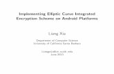Implementing Elliptic Curve Integrated Encryption …koclab.cs.ucsb.edu/teaching/cren/project/2013/xia2.pdfImplementing Elliptic Curve Integrated Encryption Scheme on Android Platforms
