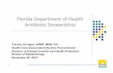 Florida Department of Health Antibiotic Stewardship · Provide an overview of antibiotic stewardship program components for hospitals Discuss the use and misuse of antibiotics in