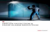 PRECISE DETECTION & FALSE ALARM REDUCTION · 2019-11-11 · False alarms are a big industry problem, leading to time and money focused on unimportant events, since traditional motion