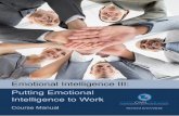 Emotional Intelligence III: Putting Emotional …...Emotional Intelligence I WT Emotional Intelligence II WT Identify how emotions impact productivity. Recognize situations that trigger