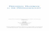 DEPOSITION HANDBOOK for THE OPHTHALMOLOGIST · he Deposition Handbook for the Ophthalmologist was developed by OMIC’s Risk Management and Claims Committees. It is the result of