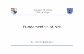 Fundamentals of XML - Trinity College Dublin Fundamentals of X… · University of Dublin Trinity College Fundamentals of XML Owen.Conlan@scss.tcd.ie