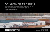 Uyghurs for sale - Amazon S3 · 04 Policy Brief: Uyghurs for sale: ‘Re-education, forced labour and surveillance beyond Xinjiang. This research report draws on open-source Chinese-language