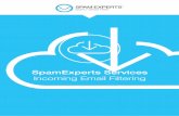 SpamExperts Services Incoming Email Filtering - Domaincheck · SECURITY Protect your clients’ inboxes from spam, viruses, phishing, harvesting and other malicious threats. The clustered