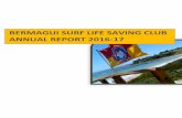 BERMAGUI SURF LIFE SAVING CLUB ANNUAL …BERMAGUI SLSC ANNUAL REPORT 2016-17 5 2016-17 over with no experience at all, they have done a great job. On the carnival front we did not