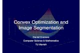 Convex Optimization and Image Segmentationhelper.ipam.ucla.edu/publications/gss2013/gss2013_11356.pdfNieuwenhuis, Cremers, PAMI ‘12 Interactive Segmentation Daniel Cremers Convex