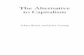 The Alternative to Capitalism Alternative To Capitalism... · 2013-04-07 · They argue that, given the nature of both capitalism and socialism, their coexistence is an impossibility.