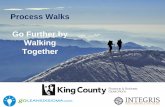 Process Walks Go Further by Walking Together · Process Walks Go Further by Walking Together Finance & Business Operations. Presenter Introductions Ken Guy ... (Gemba) and interviewing