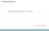 Mind the cultural gap - proacteur · Page 4 Mind the cultural gap – Cultural insight via proCulture© - 2019 proacteur 1. Understanding culture Culture is not only a phenomenon