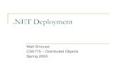 .NET Deployment - ecs.syr.edu · displayName –Used for .NET Framework Configuration Tool type –if ref is not specified, contains namespace, classname, and assembly of the channel