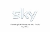 NigelTitley-Peering for Pleasure and Profit - MENOG · 2017-04-25 · Introductions •Thanks very much for inviting me to speak to you •Currently Head of Capacity Planning and