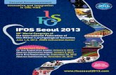IFOS Seoul 2013...It is a pleasure for me as General Secretary of IFOS to invite all of you to come to Seoul and participate in the world’s largest ORL event to increase its scientific