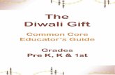 The Diwali Gift · in India and all over the world Diwali is the festival of lights, and is about light winning over dark Diwali is celebrated on a very dark night when there’s