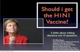 Should i get the H1N1 Vaccine? - St. Michael's · Pregnant Moms • This is a tricky one. Pregnant moms are very focused on trying to keep a healthy lifestyle and protecting their