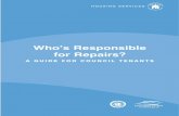 Who’s Responsible for Repairs? · REPAIR RESPONSIBILITY TABLE Repair Council You Immersion heaters Internal doors Including handles, locks, hinges and threshold strips and adapting