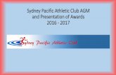 Sydney Pacific Athletic Club AGM and Presentation of ......2017 Annual General Meeting and Presentation of Awards Refreshments 3:00pm 1. Welcome to 2017 AGM and Annual Awards Presentations
