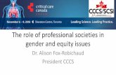 The role of professional societies in gender and equity issues · The role of professional societies in gender and equity issues Dr. Alison Fox-Robichaud President CCCS. Conflicts