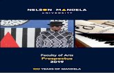 NELSON MANDELA UNIVERSITY€¦ · NELSON MANDELA UNIVERSITY FACULTY OF ARTS PROSPECTUS 2019 NB: Although the information contained in this Prospectus has been compiled as accurately