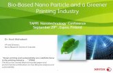 Bio-Based Nano Particle and a Greener Printing Industry · 2010-10-06 · September 12 , 2010 Dr. Hadi Mahabadi VP and Director, Xerox Research Centre of Canada “Green printing