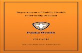 Department of Public Health Internship Manual...7 Internship Course The Internship course is taken immediately following the Introduction to Internship course. This is a graded course