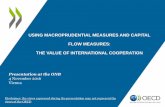 USING MACROPRUDENTIAL MEASURES AND …45b30538-c460-47d4-9bed-3c16...4) The OECD Code of Liberalisation of Capital Movements can provide a global cooperative platform for discussing