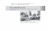 THE CLC RESOURCE KIT - Quebeceducation.gouv.qc.ca/fileadmin/site_web/documents/dpse/... · 2017-07-05 · The Community learning Centre Holistically planned action for educational