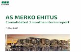 AS MERKO EHITUS · Management not fully satisfied with results of ... During 3M 2016 sale of non-strategic land plots for EUR 7.5m including EUR 4.9m in Estonia and EUR 2.6m in Latvia
