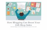 How Blogging Can Boost Your Gift Shop Sales...How Blogging Can Boost Your Gift Shop Sales Charlotte Biggs, Card & Gift Network for Autumn Fair 2018. What We’ll Be Covering • Why